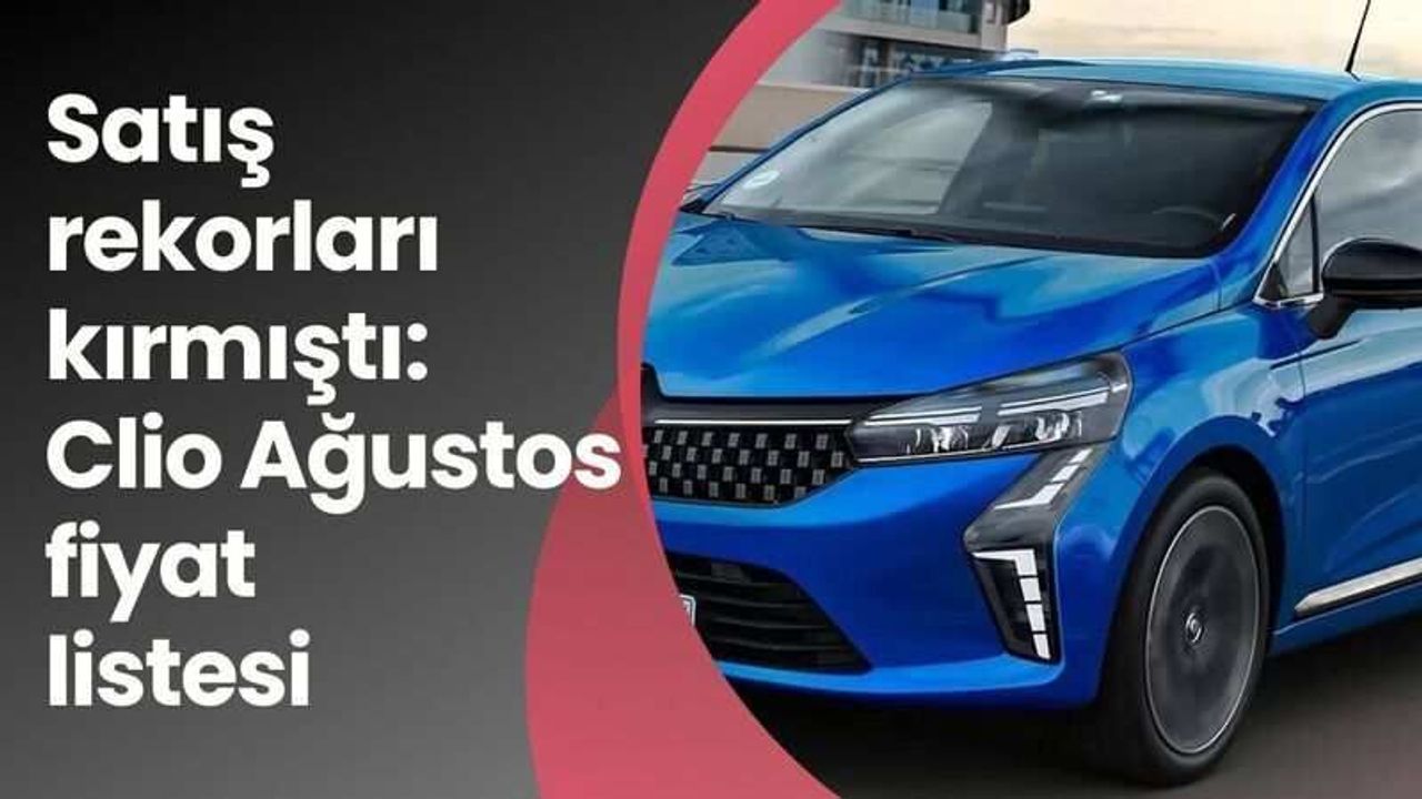 Satış rekorları kırmıştı rekor zam geldi! Renault Clio Ağustos 2024 Fiyat Listesi