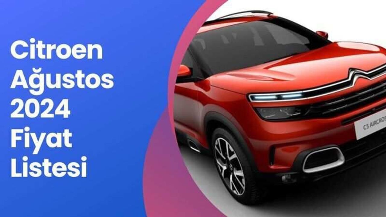 Kampanyanın kralı açıklandı 245 bin TL fiyatı düştü! Citroen Ağustos 2024 Fiyat Listesi