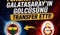 Fenerbahçe, Galatasaray'ın golcüsünü transfer etti