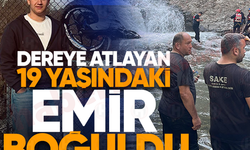 Dereye atlayan 19 yaşındaki Emir boğuldu