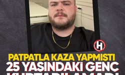 Patpatla kaza yapmıştı... 25 yaşındaki genç kurtarılamadı 