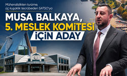 Musa Balkaya, 5. Meslek Komitesi için aday