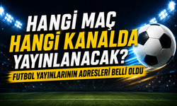 Hangi maç hangi kanalda yayınlanacak?
