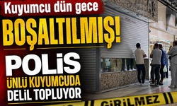 Kuyumcu dün gece boşaltılmış… Polis ünlü kuyumcuda delil topluyor