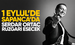 1 Eylül'de Sapanca'da Serdar Ortaç rüzgarı esecek