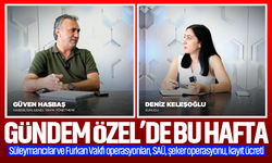 Gündem Özel'de Bu Hafta