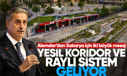 Alemdar’dan Sakarya için iki büyük mesaj: Yeşil koridor ve raylı sistem geliyor