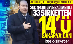 Alihan Kuriş’in Sakarya bağlantısı çökertildi... Suç örgütüyle bağlantılı 33 şirketten 14’ü Sakarya’dan