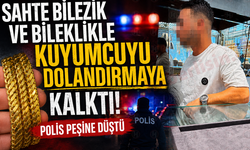 Sahte bilezik ve bileklikle kuyumcuyu dolandırmaya kalktı