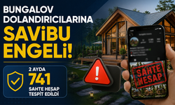 Bungalov dolandırıcılarına SAVİBU engeli! 741 sahte hesap tespit edildi...