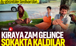 Burası Serdivan... Kiraya zam gelince sokakta kaldılar!