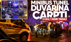 Minibüs tünel duvarını çarptı: 3 ölü, 1 ağır yaralı