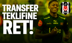 Beşiktaş’ın transfer teklifine ret!