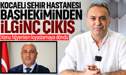 Kocaeli Şehir Hastanesi başhekiminden ilginç çıkış! Konu hijyenken kıyaslamaya döndü