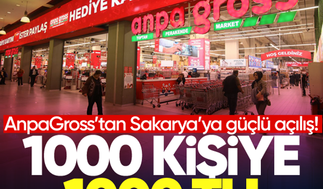 AnpaGross’tan Sakarya’ya güçlü açılış! 1000 kişiye 1000 TL...