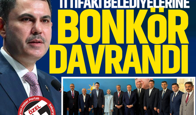 Bakan Kurum Sakarya'daki Cumhur İttifakı belediyelerine bonkör davrandı