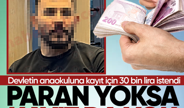 Paran yoksa kayıt da yok! Devletin anaokuluna kayıt için 30 bin lira istendi 