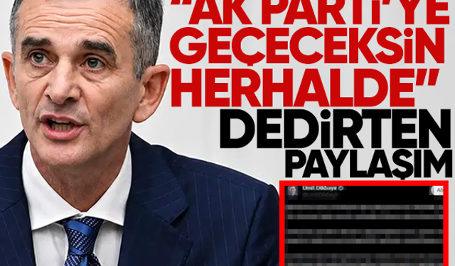 Ümit Dikbayır’dan “Ak Parti’ye geçeceksin herhalde” dedirten paylaşım