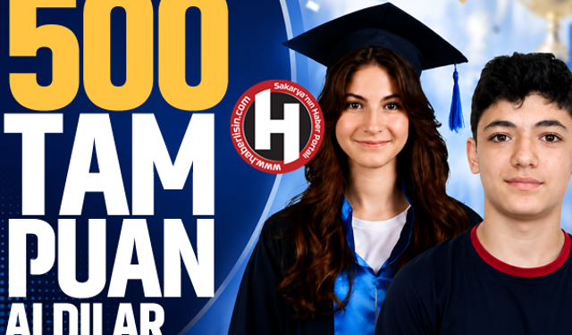 LGS’de Sakarya’nın gururu oldular... 500 tam puan aldılar