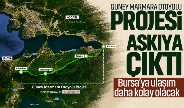 Güney Marmara Otoyolu Projesi askıya çıktı…Bursa’ya ulaşım daha kolay olacak