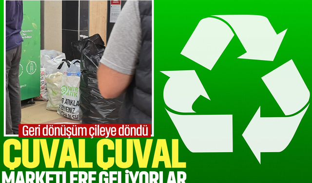 Çuvallarla marketlere geliyorlar… Geri dönüşüm çileye döndü