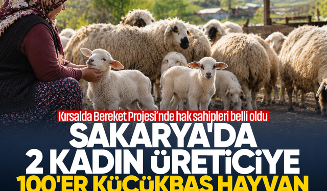 Kırsalda Bereket Projesi’nde hak sahipleri belli oldu