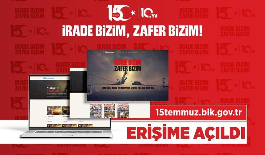 15 Temmuz’un dijital hafızası ‘15temmuz.bik.gov.tr’ erişime açıldı