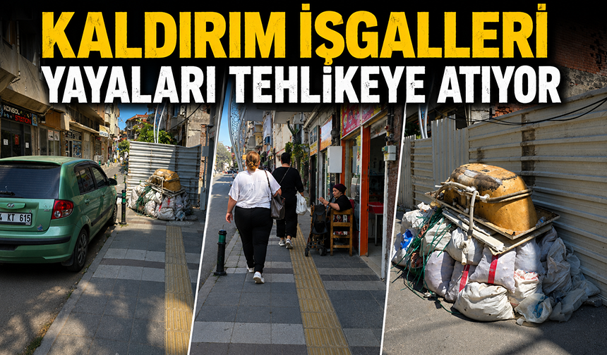 Kaldırım işgalleri yayaları tehlikeye atıyor