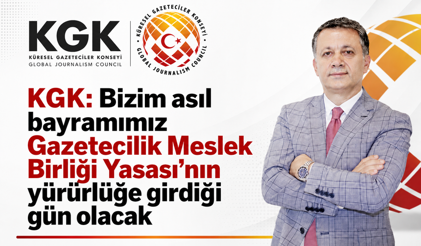 KGK: Bizim asıl bayramımız Gazetecilik Meslek Birliği Yasası’nın yürürlüğe girdiği gün olacak