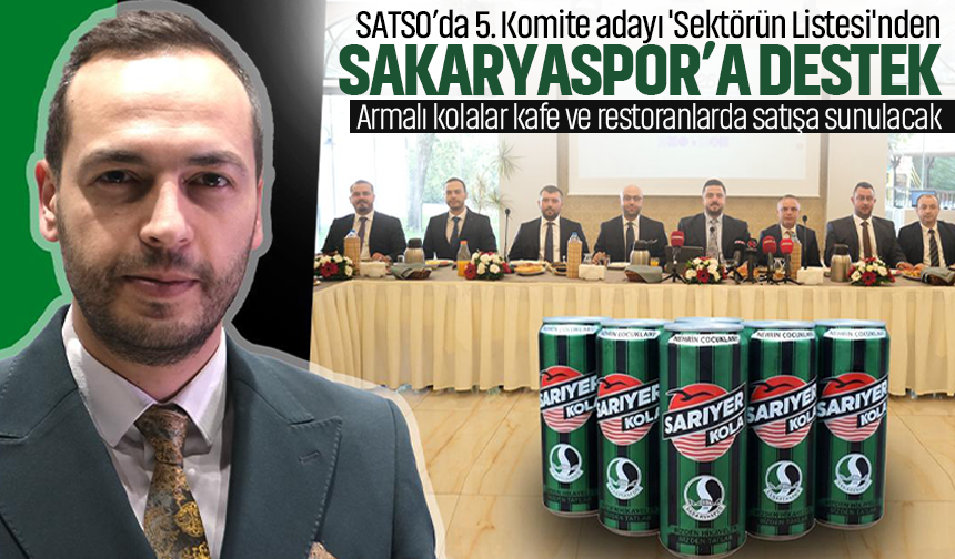 SATSO’da 5. Komite adayı 'Sektörün Listesi'nden Sakaryaspor’a destek... Armalı kolalar kafe ve restoranlarda satışa sunulacak
