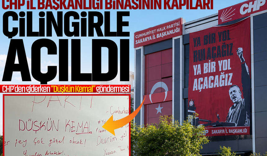 CHP İl Başkanlığı binasının kapıları çilingirle açıldı... CHP’den giderken “Düşkün Kemal” göndermesi
