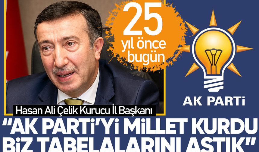 "AK Parti'yi millet kurdu, biz tabelalarını astık"