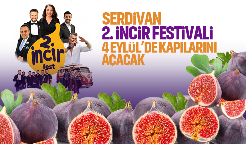 Serdivan 2. İncir Festivali 4 Eylül’de kapılarını açacak