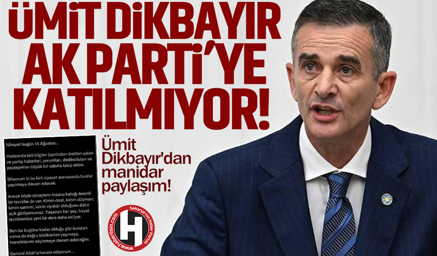 AK Parti'ye geçeceği konuşuluyordu... Ümit Dikbayır'dan manidar paylaşım!