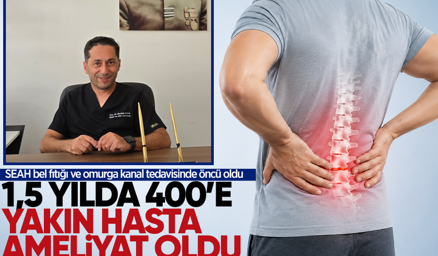 SEAH bel fıtığı ve omurga kanal tedavisinde öncü oldu... 1,5 yılda 400’e yakın hasta ameliyat oldu
