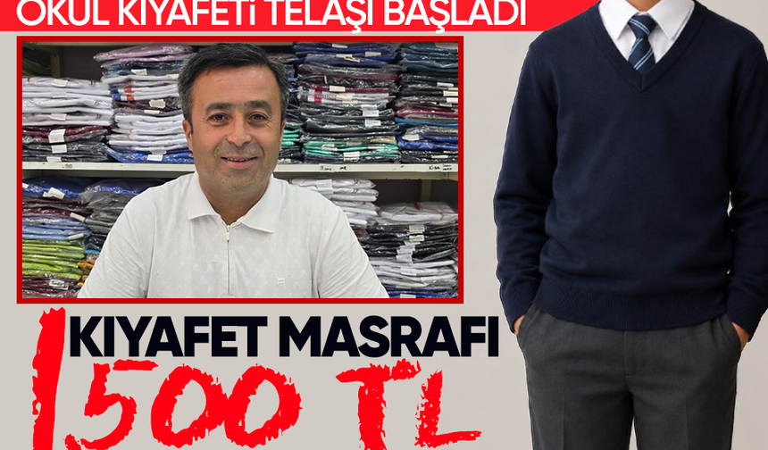 Okul kıyafeti telaşı başladı... Okul kıyafeti masrafı bin 500 lira