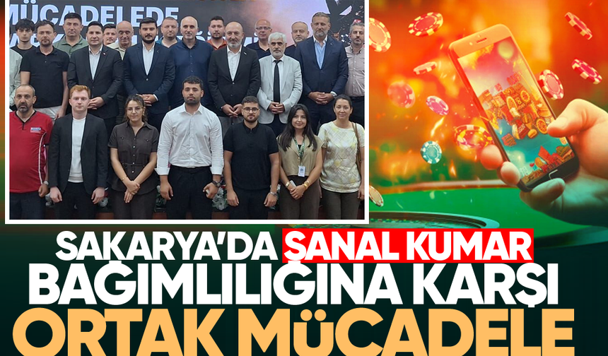 Sakarya'da sanal kumar bağımlılığına karşı ortak mücadele