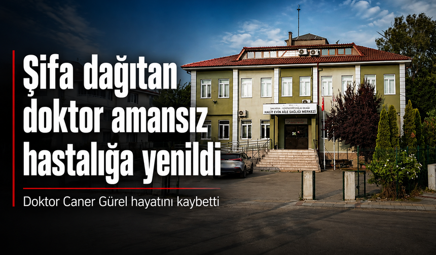 Şifa dağıtan doktor amansız hastalığa yenildi... Doktor Caner Gürel hayatını kaybetti