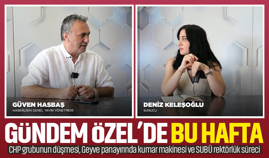 Gündem Özel'de Sakarya gündemi: CHP grubunun düşmesi, Çoruhlu'nun açıklamaları, Geyve panayırında kumar makinesi ve SUBÜ rektörlük süreci