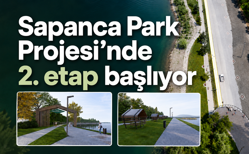 Sapanca  Park Projesi’nde 2. etap başlıyor