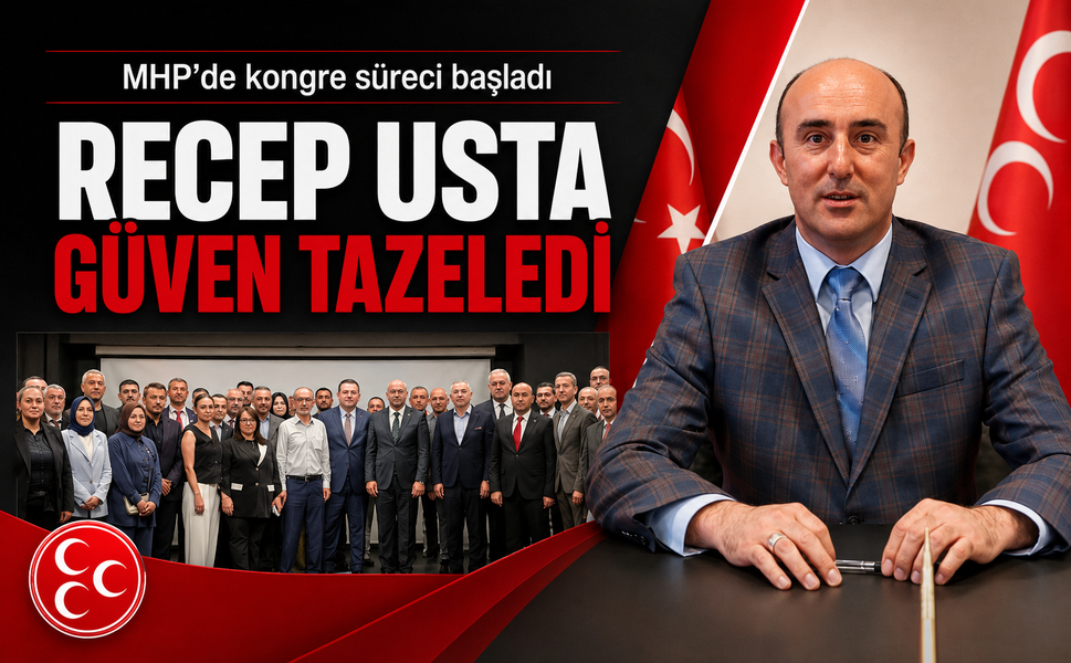 MHP'de kongre süreci başladı...Recep Usta güven tazeledi