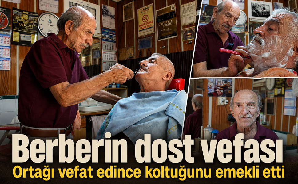 Berberin dost vefası…Ortağı vefat edince koltuğunu emekli etti