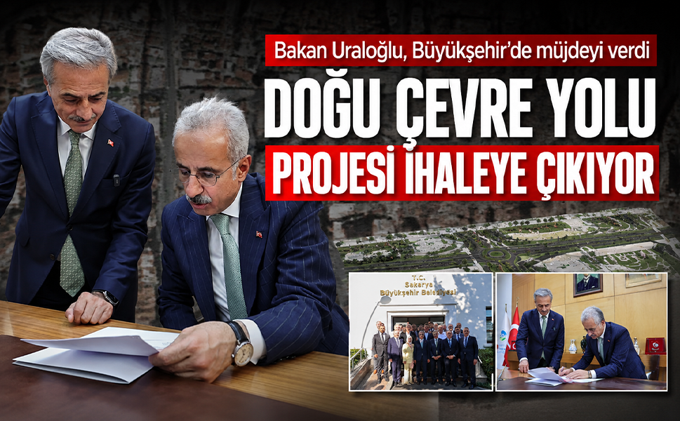 Bakan Uraloğlu, Büyükşehir'de müjdeyi verdi...Doğu Çevre Yolu projesi ihaleye çıkıyor