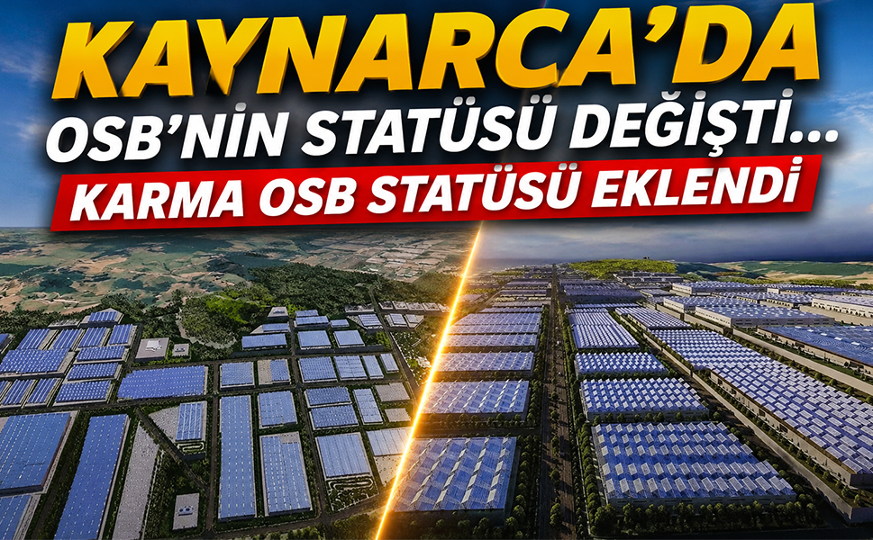 Kaynarca’da OSB’nin statüsü değişti… Karma OSB statüsü eklendi