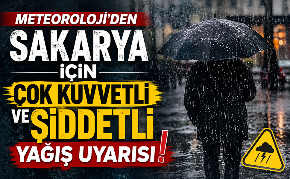 Meteoroloji’den Sakarya için “çok kuvvetli” ve “şiddetli” yağış uyarısı… Metrekareye 100 kilogram yağış düşmesi bekleniyor