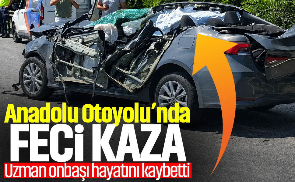 Anadolu Otoyolu’nda feci kaza... Uzman onbaşı hayatını kaybetti