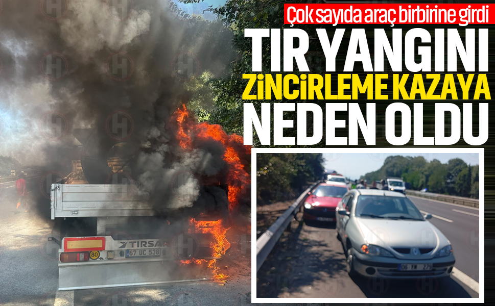Tır yangını zincirleme kazaya neden oldu! Çok sayıda araç birbirine girdi