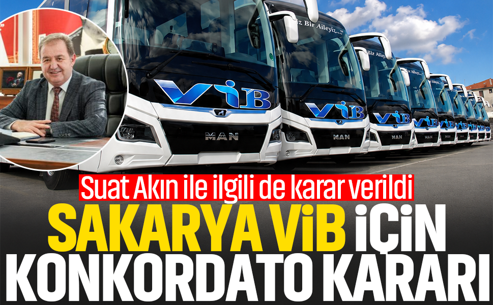 Sakarya VİB için konkordato kararı...Suat Akın ile ilgili de karar verildi