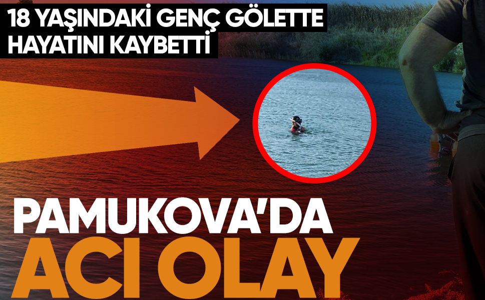 Pamukova’da acı olay: 18 yaşındaki genç gölette hayatını kaybetti