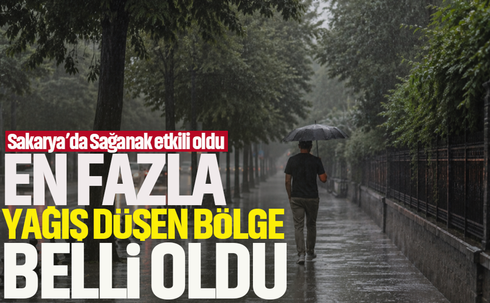 En çok yağış Karapürçek’e düştü